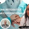 MEDICINA INTEGRATIVA Y MEDICINA CONVENCIONAL con Dra. Ana Karina Roa Lima (BQ)